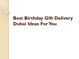 Best Birthday Gift Delivery Dubai Ideas For You