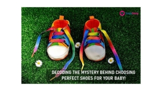 Decoding The Mystery Behind Choosing Perfect Shoes For Your Baby !