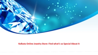 Kolkata Online Jewelry Store: Find what’s so Special About It