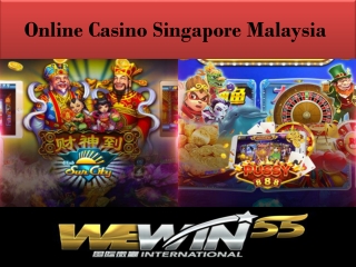 You can play online Casino Singapore Malaysia
