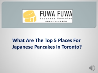 What are the top 5 places for Japanese Pancakes in Toronto?