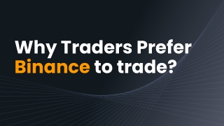 Binance - What Makes It So Special Among Bitcoin Traders?