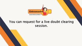 You can request for a live doubt clearing session.