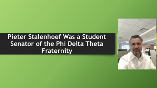 Pieter Stalenhoef Was a Student Senator of the Phi Delta Theta Fraternity