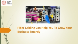Fiber Cabling Can Help You To Grow Your Business Smartly