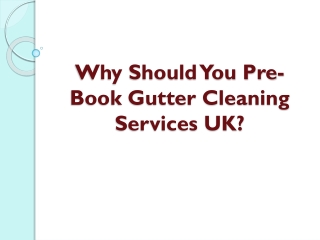 Why Should You Pre-Book Gutter Cleaning Services UK?