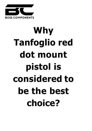 Why Tanfoglio red dot mount pistol is considered to be the best choice?
