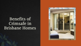 Benefits of Crimsafe in Brisbane Homes