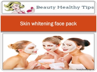 Skin whitening face pack