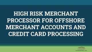High-Risk Merchant Processor for Offshore Merchant Accounts and Credit Card Processing