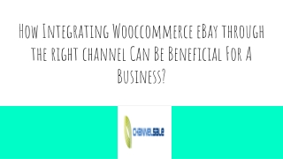 How Integrating Wooccommerce eBay through the right channel Can Be Beneficial For A Business?