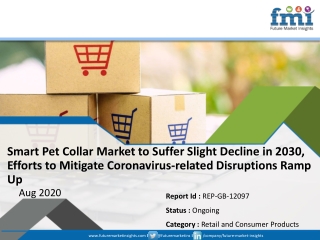 Smart Pet Collar Market on a Steady Growth Trail; FMI Provides Projections in Light of COVID-19 Pandemic in its New Revi