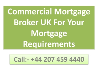 Commercial Mortgage Broker UK For Your Mortgage Requirements