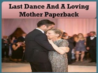 Last Dance: And A Loving Mother Paperback