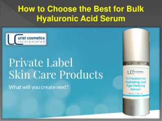 How to Choose the Best for Bulk Hyaluronic Acid Serum