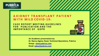 A Kidney Transplant Patient With Mild Covid‐19 | Case Report Writing Guidelines And The Importance Of GDPR – Pubrica