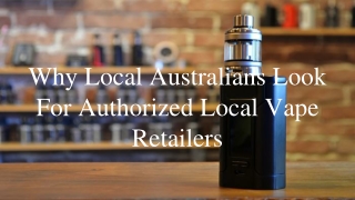 Why Local Australians Look For Authorized Local Vape Retailers