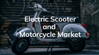 Electric Scooter and Motorcycle Market