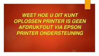 . Weet hoe u dit kunt oplossen Printer is geen afdrukfout via Epson Printer Ondersteuning