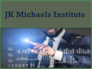 JK Michaels Institute