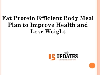 Fat Protein Efficient Body Meal Plan to Improve Health and Lose Weight