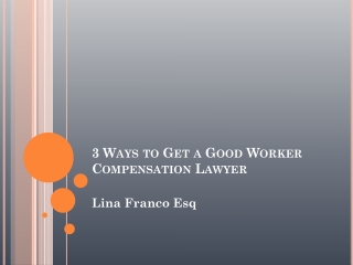 Lina Franco Lawyer - Powerful Ways to Get a Good Worker Compensation Lawyer