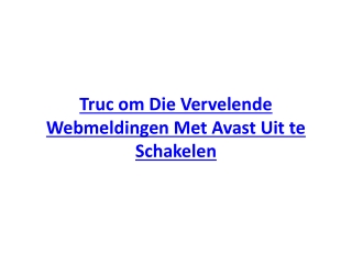 Truc om Die Vervelende Webmeldingen Met Avast Uit te Schakelen