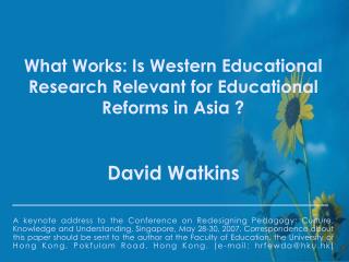 What Works: Is Western Educational Research Relevant for Educational Reforms in Asia ?