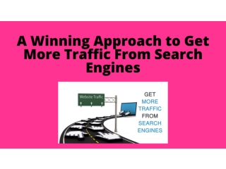 A Winning Approach to Get More Traffic From Search Engines