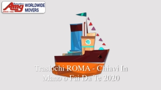 Traslochi ROMA - Chiavi In Mano o Fai Da Te 2020