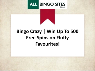 Bingo Crazy | Win Up To 500 Free Spins on Fluffy Favourites!