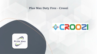 Plus Max Duty Free - Croozi