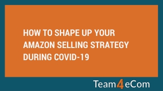 How To Shape Up Your Amazon Selling Strategy During Covid19