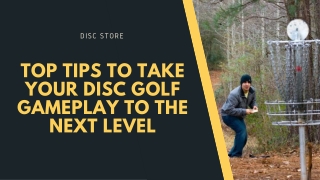 Top Tips To Take Your Disc Golf Gameplay To The Next Level
