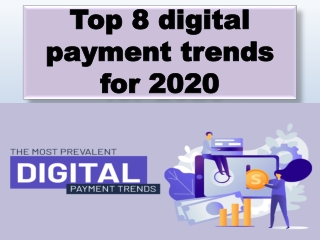 Top 8 Digital payment trends for 2020