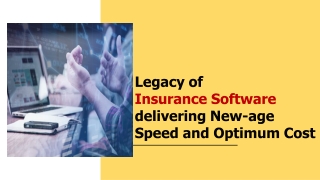 Legacy of Insurance Software Delivering New-age Speed and Optimum Cost