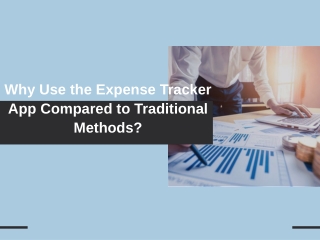 Why Use the Expense Tracker App Compared to Traditional Methods?