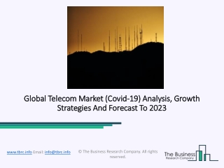 Telecom Market Report Predicts Healthy Growth With Demand And Emerging Trends And Forecasts To 2023