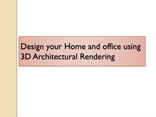 Design your home and office using 3D Architectural rendering