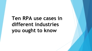 10 RPA use cases in Different Industries you ought to know