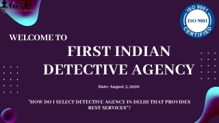 HOW DO I SELECT DETECTIVE AGENCY IN DELHI THAT PROVIDES BEST SERVICES?