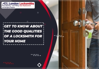 Get to Know about the Good Qualities of a Locksmith for Your Home