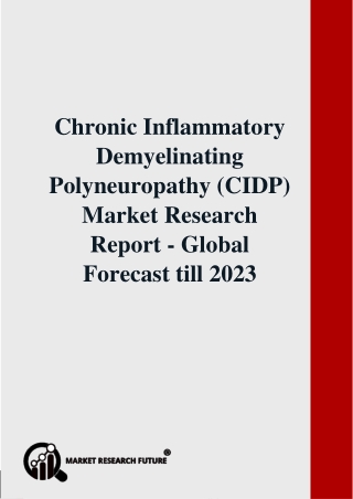 Chronic Inflammatory Demyelinating Polyneuropathy (CIDP) Market Research Report - Global Forecast till 2025