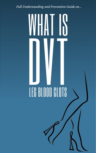 Understanding and Preventing Leg Blood Clots (DVT)