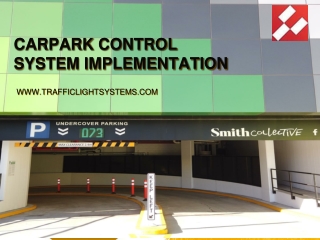 Carpark Control System Implementation - www.trafficlightsystems.com