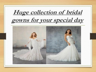 Huge collection of bridal gowns for your special day