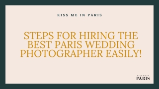 Steps for Hiring the Best Paris Wedding Photographer Easily!