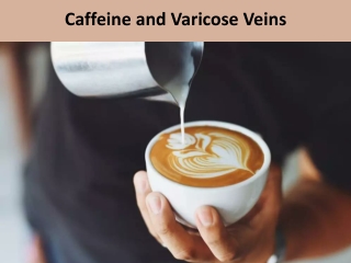 Caffeine and Varicose Veins