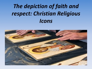 The depiction of faith and respect: Christian Religious Icons