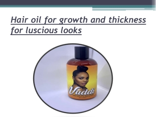 Hair oil for growth and thickness for luscious looks